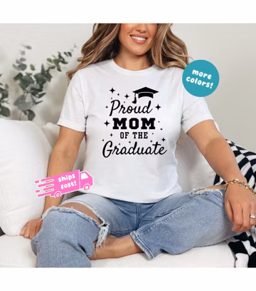 Proud Mom Of The Graduate Shirt, Graduation Day Tshirt, Senior Mom Shirt, Custom Graduation Shirt, Seniors 2025, College Grad, Class Of 2025