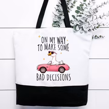 On My Way To Make Some Bad Decisions Large Tote Bag Funny Sarcastic Gift For Her