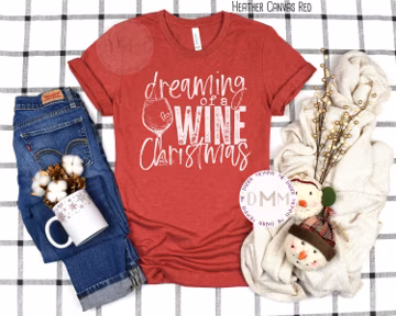 Dreaming Of A Wine Christmas Shirt, Funny Holiday Tee