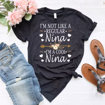 Nina Shirt, I'm Not Like A Regular Nina I'm A Cool Nina Shirt, Mothers Day, Nina T-Shirt, Funny Nina Gift, Personalized