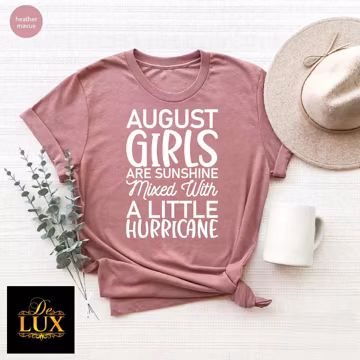 August Girl T-Shirt,August Birthday Tee,Gift For Birthday Girl,August Birthday Gift,Birthday Party Shirt,Gift For August Women,Birthday Girl