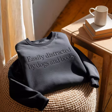 Embroidered Sweatshirt, Easily Distracted Dogs And Books, Book Lover Shirt