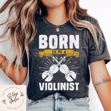 Born To Be a Violinist Funny Shirt Gift, Adult Humor Sarcastic Shirt, Funny Women Outfit