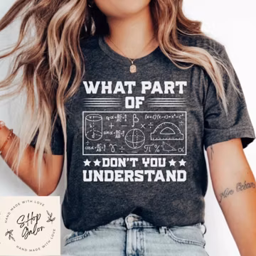 What Part Of Don't You Understand Funny Math Shirt, Math Shirt, Math Teacher, Math Teacher Gift, Math Appreciation, Mathematics Shirt