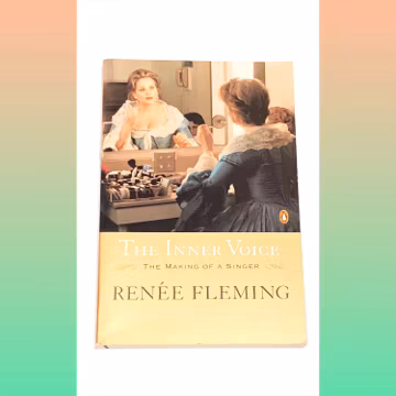 The Inner Voice - Renee Fleming - The Making of a Singer - Vintage Paperback Novel - Contemporary Fiction - Pre Owned Used Book - Very Good