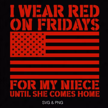 I Wear Red On Fridays For My Niece Until She Comes Home Svg Png, Red Friday Granddaughter Svg, Digital Download Sublimation PNG & SVG Cricut
