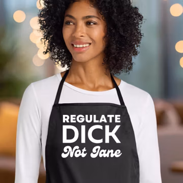 Regulate Dick Not Jane Apron