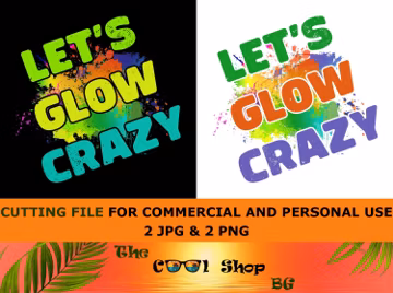 Let's Glow Crazy Png, Birthday Shirt Png, Birthday Gifts Png, Birthday Party Png, Birthday Saying, Glow Theme Party Png,Rave Color Shirt Png
