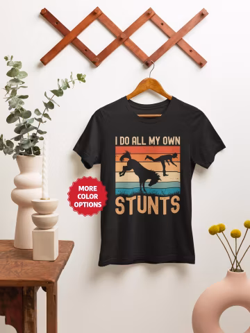 I Do All My Own Stunts Horseback Riding Tee, Equestrian Rodeo Injury Humor T-Shirt