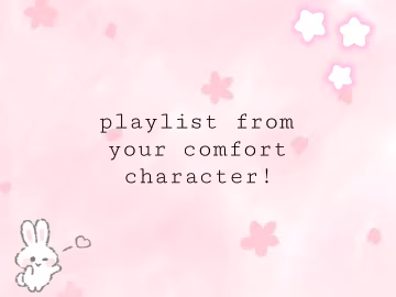 playlist from your comfort character! yumeship, self insert, custom