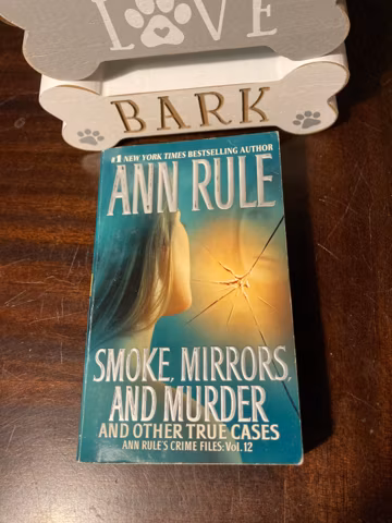 Smoke, Mirrors, and Murder and other True Cases by Ann Rule paperback book nonfiction True Crime Vol 12 collection