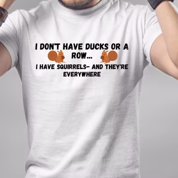 Funny Shirt, Shirt With Saying, Funny Saying Shirt, Sarcasm Quotes Tee, Humorous TShirt, Funny Mens Shirt,Squirrel Shirt, Sarcastic Mens Tee