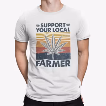 Funny weed shirt, Support your local farmer, Cannabis advocacy t-shirt, Marijuana shirt, 420 weed gifts, Stoner clothing, Novelty weed gift