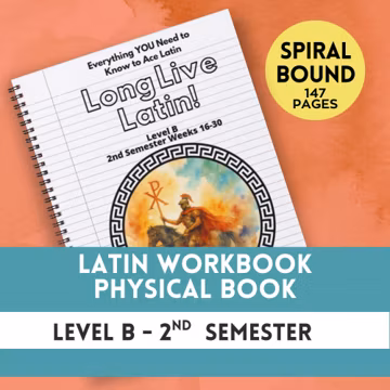 PRINTED Long Live Latin Workbook Level B 2nd Semester for Classical Homeschool Henle Latin Students Digital Printable Latin Resource