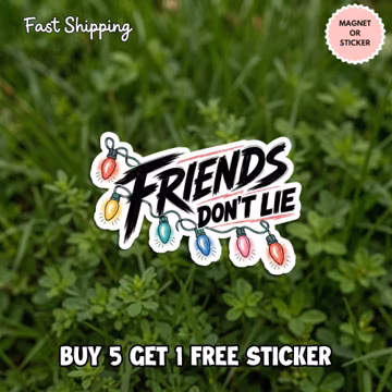 Friends Don’t Lie Sticker, Friends Don’t Lie Magnet, Retro Sci Fi Friendship Quote Gift