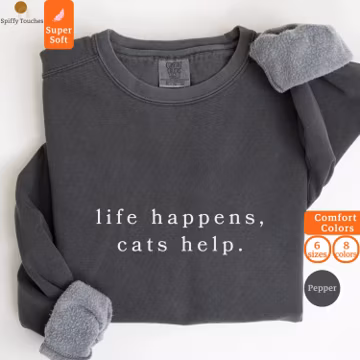 Life Happens Cats Help Sweatshirt, Comfort Colors Cat Lover Gift, Pet Owner Shirt, Funny Cat Apparel, Cute Cat Tee for Animal Lovers