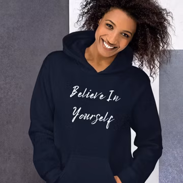 Believe in Yourself hooded sweatshirt, optimistic, inspirational, motivational hoodie, inspire, optimism, Unisex Hoodie