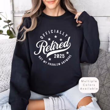 Retirement Gift Shirt for Retiree 2025, Retiring Nurse Gift Sweatshirt, Newly Retired Teacher Gifts, Retirement Gifts For Women Sweater