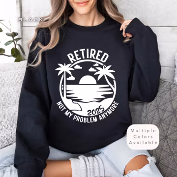 Retirement Gift Shirt for Retiree 2025, Retiring Nurse Gift Sweatshirt, Newly Retired Teacher Gifts, Retirement Gifts For Women Sweater