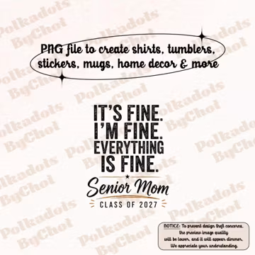 Its Fine Im Fine Everything Is Fine Senior Mom Class Of 2027 PNG, Digital Download Graduation Png