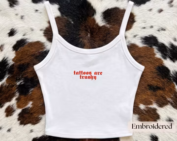 Tattoos Are Trashy Embroidered Tank Top, Tattoos Are Trashy, Tattoo Tank Top, Tattoo Shirt, Funny Tattoo, Funny Tattoo Gifts
