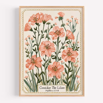 Consider The Lilies Matthew 6 Scripture Art Print Christian Floral Wall Decor