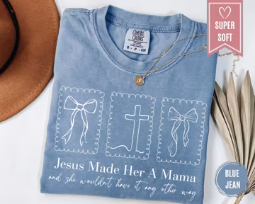 Comfort Colors® Jesus Made Her A Mama Shirt, Christian Mama Gift, Coquette Bow Christianity Tees, Motherhood Tee, Faith Cross Clothes Gifts