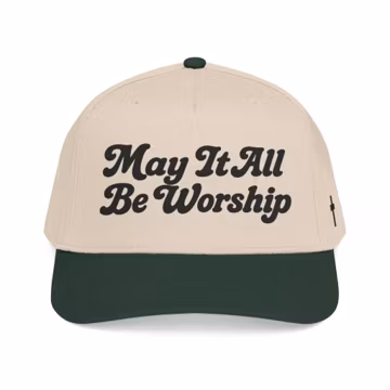 May It All Be Worship Hat, Christian Trucker Hat, Faith Based Hat, Christian Gift for Women, Worship Lifestyle Cap, Bible Inspired Hat Cross