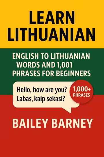 Learn Lithuanian: English to Lithuanian Words and 1,001 Phrases for Beginners EBOOK