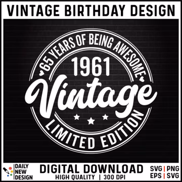 Vintage 1961 Svg, 65th Birthday Png, 65th Birthday Gift For Men Women, Limited Edition 1961 65 Years of Being Awesome, Sixty-Five Birthday