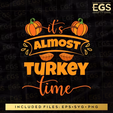 It's Almost Turkey Time Svg, Fall SVG, October SVG, Turkey Svg, Fall Art, Thanksgiving Svg, Cricut SVG, Fall Png Design, Digital Designs Svg