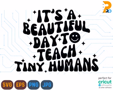 It's A Good Day To Teach Tiny Humans Svg, Teach Love Inspire Svg, Teacher Svg, Teacher Appreciation, Teacher Shirt Svg, Tiny Humans Svg