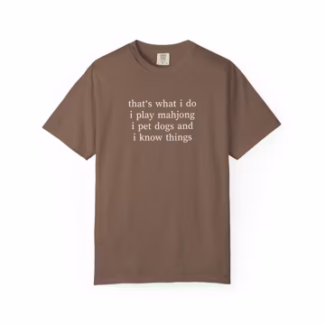 Funny Mahjong Shirt, Dog Lover Shirt, Comfort Colors® I Play Mahjong I Pet Dogs And I Know Things Shirt, Mahjong Gift, Mahjong Player Tshirt