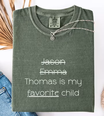 Favourite Child Mom T-shirt, Comfort Colors®, Mom Appreciation, Moms Day Gifted, Days Mom, Personalized-Mom-Tee, Mom Giftful, New Mom-tee