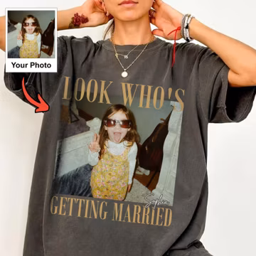 Look Who’s Getting Married Shirt Custom Bride Photo and Name Tee Personalized Wedding Shirt Bridal Shower Gift Bachelorette Tee
