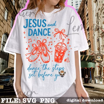 Jesus and Dance SVG PNG, Mom Life Svg, Christian Dance Shirt Design, Faith And Sports Mom, Trendy Dance Svg, Dance Lover Svg, Dance Svg