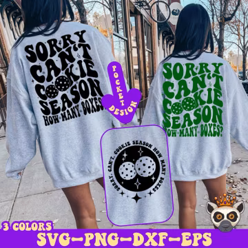 Sorry Can't Cookie Season How Many Boxes Svg, Scout Svg, Cookie Dealer Svg, Women T-Shirt Svg, Cookie Svg, Sublimation, Funny Cookies