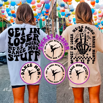 Get in Loser We're Doing Dance Mom Stuff Svg Png, Funny Svg, Motivational Svg, Adult Humor, Sarcasm Svg, Sarcastic Svg, Wavy Stacked Svg