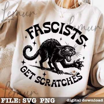 Fascists Get Scratches SVG PNG, Angry Black Cat Design, Political Protest Shirt Graphic, Anti Fascist Statement Artwork, Racial Equality Svg