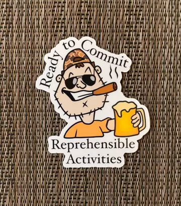 Ready to Commit Reprehensible Activities Sticker