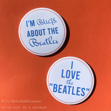 I'm BUGS about the Beatles & I LOVE the Beatles 3" Button Pins