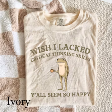 Wish I Lacked Critical Thinking Skills Funny Humor T-Shirt, Sarcasm Trendy Retro Tee, Humorous Gift For Friends