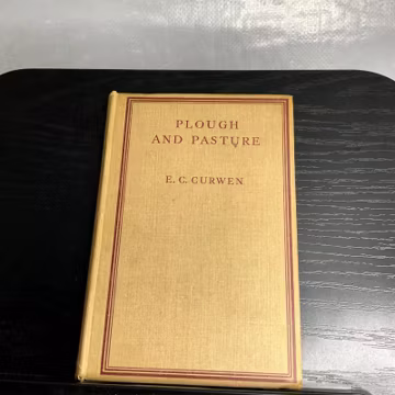 PLOUGH AND PASTURE E. Cecil Curwen 1946 Illustrated History of Agriculture
