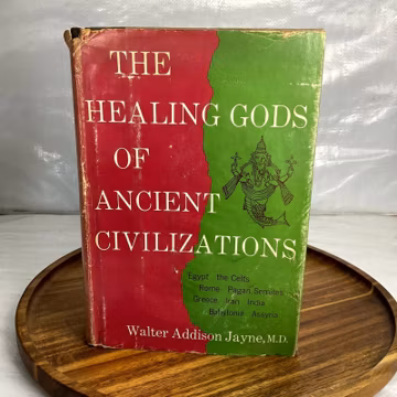 Healing Gods of Ancient Civilizations Walter Addison Jayne 1962 Illustrated