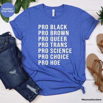 Pro Black Brown Queer Trans Science Choice Hoe Unisex T-shirt, Women's Gift, Equal Rights Shirts, Girl Power Shirts, LGBT Tee, Human Rights