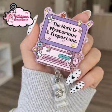 The Work Is Mysterious and Important Badge Reel, Funny ID Holder, Glitter Nurse Badge, Cute Animal Meme Hospital Clip, Employee Badge Holder