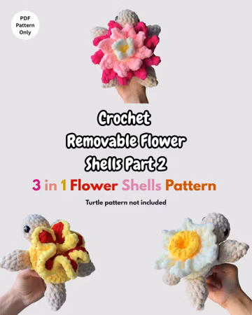 Crochet Flower Turtle Removable Shell Pattern Part 2 Beginner Friendly Amigurumi Plushie (PDF Download)