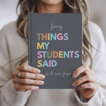 Custom Funny Things My Student Said Notebook Journal, Personalize Teacher Notebook, Things My Students Said Journal, School Teacher Gift
