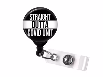 Retractable Badge Reel - Straight Outta Covid Unit / Badge Holder / Social Distancing / Funny Nurse Badge