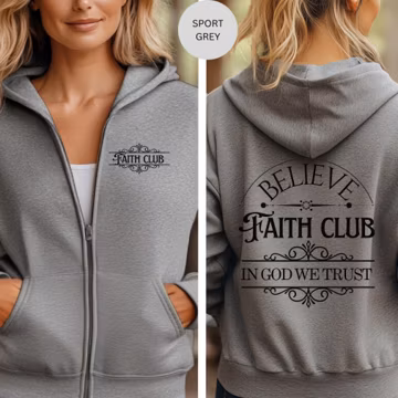 Christian Zip Up Girl Hoodie, Faith Club Catholic Hoodie, In God We Trust Faith Hoodie, Christian Women Hoodie, Religious Bible Verse Hoodie